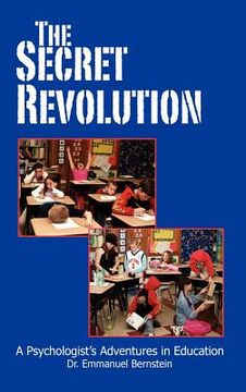 portada the secret revolution: a psychologist's adventures in education (en Inglés)