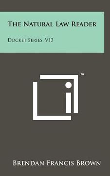 portada the natural law reader: docket series, v13 (en Inglés)