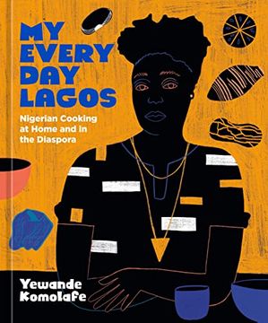 portada My Everyday Lagos: Nigerian Cooking at Home and in the Diaspora [a Cookbook] (en Inglés)