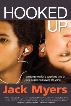 portada hooked up: a new generation ` s surprising take on sex, politics and saving the world (en Inglés)