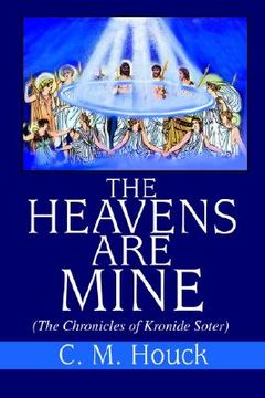 portada the heavens are mine: the chronicles of kronide soter (en Inglés)