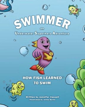 portada Swimmer an Underwater Superhero Adventure: How Fish Learned to Swim