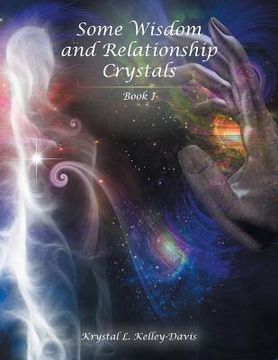 portada Some Wisdom and Relationship Crystals: Book I (in English)