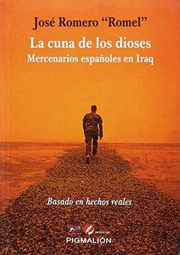 portada La cuna de los dioses : Mercenarios españoles en Iraq
