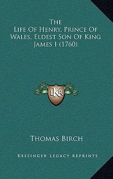 portada the life of henry, prince of wales, eldest son of king james i (1760) (in English)