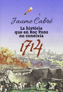 portada La Història que en roc Pons no Coneixia: 1714 (en Catalá)