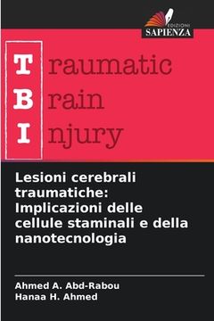 portada Lesioni cerebrali traumatiche: Implicazioni delle cellule staminali e della nanotecnologia (en Italiano)