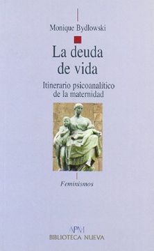 portada La Deuda de Vida. Itinerario Psicoanalítico de la Maternidad (in Spanish)
