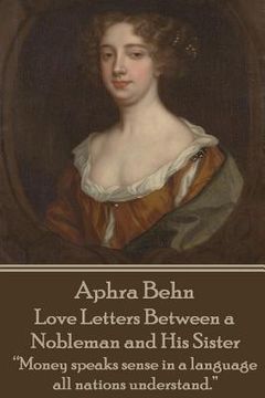 portada Aphra Behn - Love Letters Between a Nobleman and His Sister: "Money speaks sense in a language all nations understand."