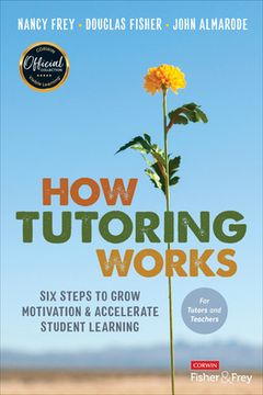 portada How Tutoring Works: Six Steps to Grow Motivation and Accelerate Student Learning (en Inglés)