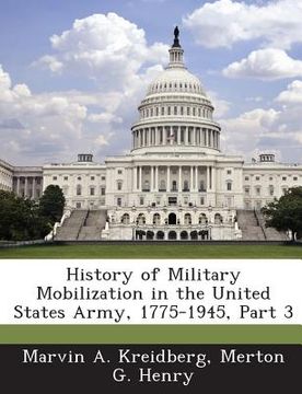 portada History of Military Mobilization in the United States Army, 1775-1945, Part 3 (en Inglés)