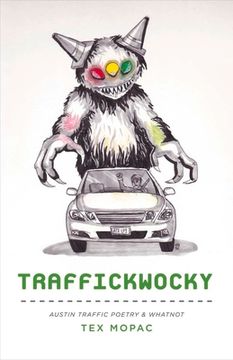 portada Traffickwocky: Austin Traffic Poetry & Whatnot Volume 1 (in English)