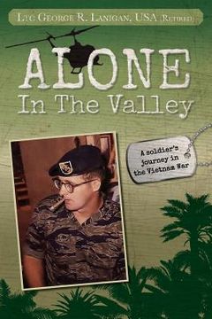 portada Alone in the Valley: A Soldier's Journey in the Vietnam War (en Inglés)