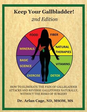 portada Keep Your Gallbladder! How to Eliminate the Pain of Gallbladder Attacks and Reverse Gallstones Naturally, Without the Risks of Surgery (en Inglés)
