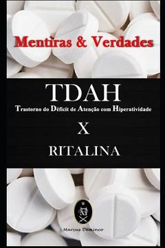 portada TDAH (Transtorno do Déficit de Atenção com Hiperatividade) x RITALINA - Mentiras & Verdades (en Portugués)