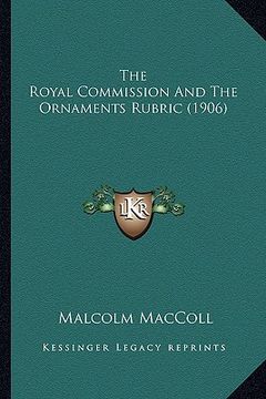 portada the royal commission and the ornaments rubric (1906) the royal commission and the ornaments rubric (1906) (en Inglés)