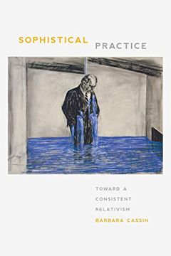 portada Sophistical Practice: Toward a Consistent Relativism (in English)