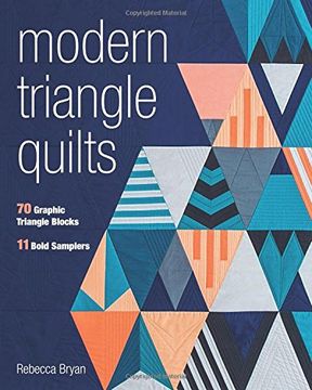 portada Modern Triangle Quilts: 70 Graphic Triangle Blocks • 11 Bold Samplers