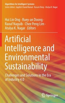 portada Artificial Intelligence and Environmental Sustainability: Challenges and Solutions in the Era of Industry 4.0 (en Inglés)