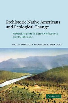 portada Prehistoric Native Americans and Ecological Change Hardback: Human Ecosystems in Eastern North America Since the Pleistocene (Cambridge Studies in Ecology) (in English)