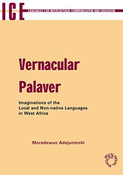 portada Vernacular Palaver: Imaginations of the Local and Non-Native Languages in West Africa (Languages for Intercultural Communication and Education, 9) (en Inglés)