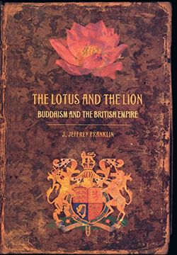 portada The Lotus and the Lion: Buddhism and the British Empire (in English)
