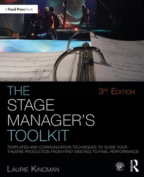 portada The Stage Manager'S Toolkit: Templates and Communication Techniques to Guide Your Theatre Production From First Meeting to Final Performance (The Focal Press Toolkit Series) 