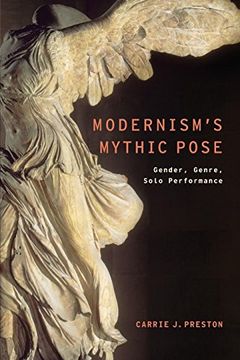 portada Modernism's Mythic Pose: Gender, Genre, Solo Performance (Modernist Literature and Culture) (en Inglés)
