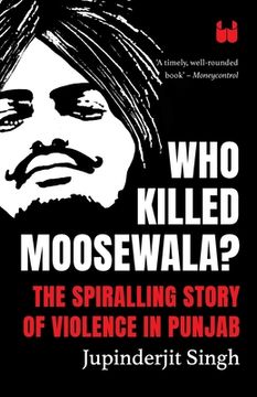 portada Who Killed Moosewala? The Spiralling Story of Violence in Punjab (in English)