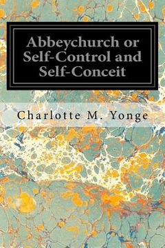 portada Abbeychurch or Self-Control and Self-Conceit (in English)