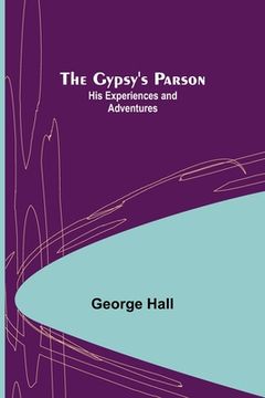 portada The Gypsy's Parson: his experiences and adventures