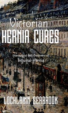 portada Victorian Hernia Cures: Nonsurgical Self-Treatment of Inguinal Hernia