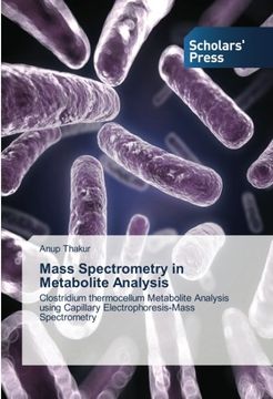 portada Mass Spectrometry in Metabolite Analysis: Clostridium thermocellum Metabolite Analysis using Capillary Electrophoresis-Mass Spectrometry