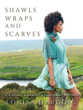 portada Shawls, Wraps, and Scarves: 21 Elegant and Graceful Hand-Knit Patterns (en Inglés)