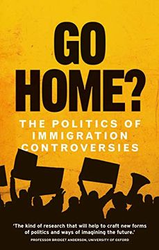portada Go Home? The Politics of Immigration Controversies (in English)
