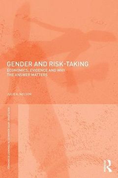 portada Gender and Risk-Taking: Economics, Evidence, and Why the Answer Matters (Routledge IAFFE Advances in Feminist Economics)