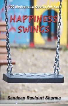 portada Happiness Swings: 100 Motivational Quotes For You (en Inglés)
