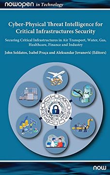 portada Cyber-Physical Threat Intelligence for Critical Infrastructures Security: Securing Critical Infrastructures in air Transport, Water, Gas, Healthcare, Finance and Industry (Nowopen) (en Inglés)