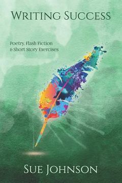 portada Writing Success: poetry, flash fiction & short story exercises (in English)