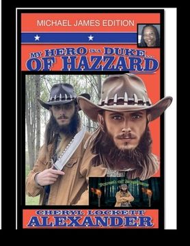 portada My Hero Is a Duke...of Hazzard Michael James Edition (in English)