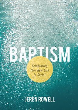 portada Baptism: Celebrating Your New Life in Christ (en Inglés)