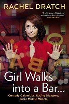 portada Girl Walks Into a Bar. Comedy Calamities, Dating Disasters, and a Midlife Miracle 