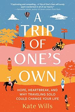 portada A Trip of One'S Own: Hope, Heartbreak, and why Traveling Solo Could Change Your Life (en Inglés)