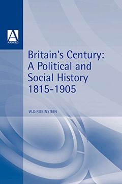 portada Britain's Century: A Political and Social History, 1815-1905 (Arnold History of Britain) (en Inglés)