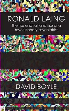 portada Ronald Laing: The rise and fall and rise of a radical psychiatrist (in English)