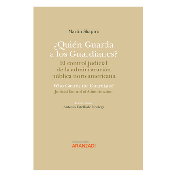 portada Quien Guarda a los Guardianes? El Control Judicial de la Administracion Publica Norteamericana