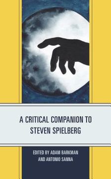 portada A Critical Companion to Steven Spielberg (Critical Companions to Contemporary Directors) (en Inglés)
