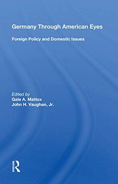 portada Germany Through American Eyes: Foreign Policy and Domestic Issues (en Inglés)