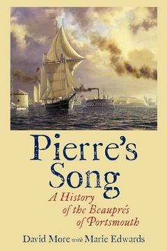 portada Pierre's Song: A History of the Beauprés of Portsmouth (en Inglés)