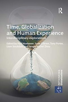 portada Time, Globalization and Human Experience: Interdisciplinary Explorations (Rethinking Globalizations) (in English)